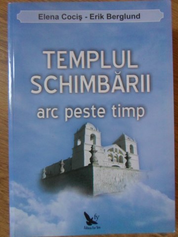 Templul Schimbarii. Arc Peste Timp