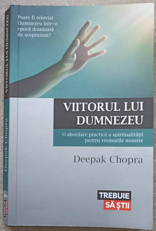 Viitorul Lui Dumnezeu. O Abordare Practica A Spiritualitatii Pentru Vremurile Noastre