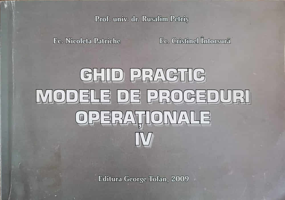 Vezi detalii pentru Ghid Practic. Modele De Proceduri Operationale Vol.4