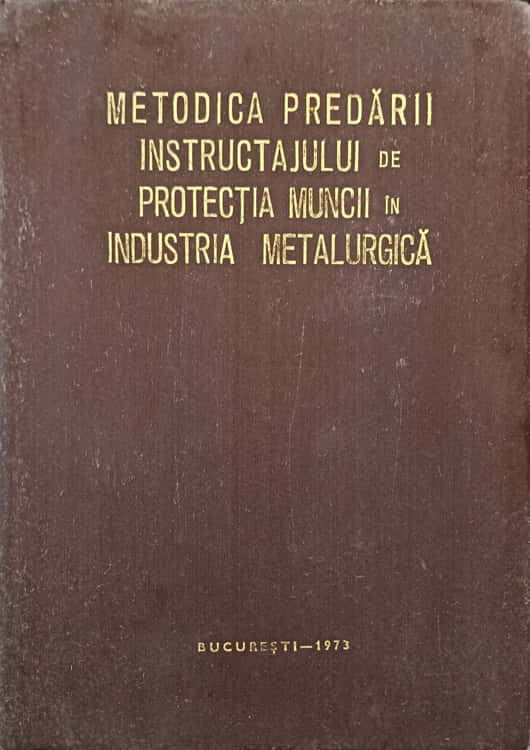 Metodica predarii instructajului de protectia muncii in industria metalurgica