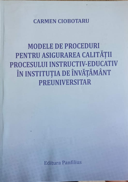 Modele De Proceduri Penntru Asigurarea Calitatii Procesului Instructiv-educativ In Institutia De Invatamant Preuniversitar