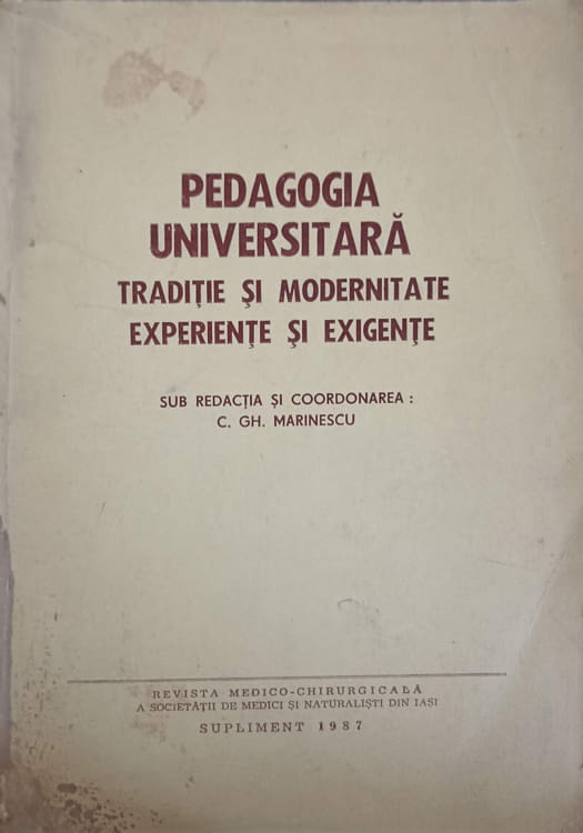 Vezi detalii pentru Pedagogia Univarsitara. Traditie Si Modernitate. Experiente Si Exigente