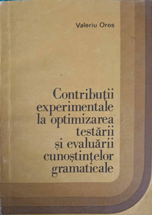 Contributii Experimentale La Optimizarea Testarii Si Evaluarii Cunostintelor Gramaticale