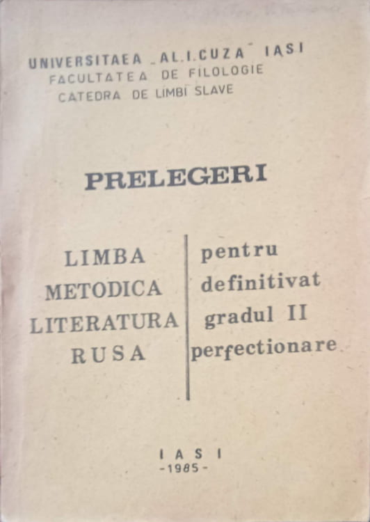 Vezi detalii pentru Prelegeri De Limba, Metodica, Literatura Rusa Pentru Definitivare In Invatamant, Gradul Al Ii-lea Si Perfectionare