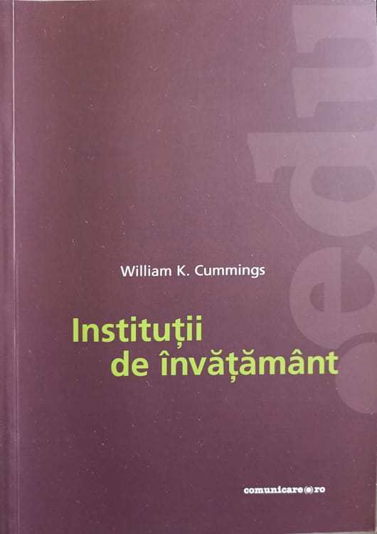 Institutii De Invatamant. Un Studiu Comparativ Asupra Dezvoltarii Invatamantului In Germania, Franta, Anglia, Sua, Japonia, Rusia