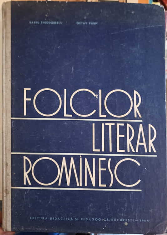 Vezi detalii pentru Folclor Literar Romanesc. Curs Pentru Institutele Pedagogice De 3 Ani