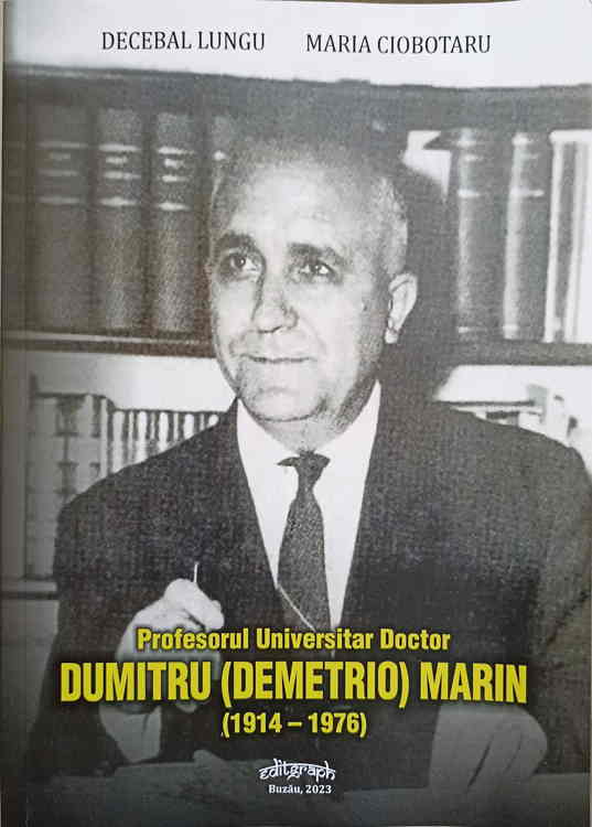 Vezi detalii pentru Profesorul Universitar Doctor Dumitru (demetrio) Marin (1914-1976)