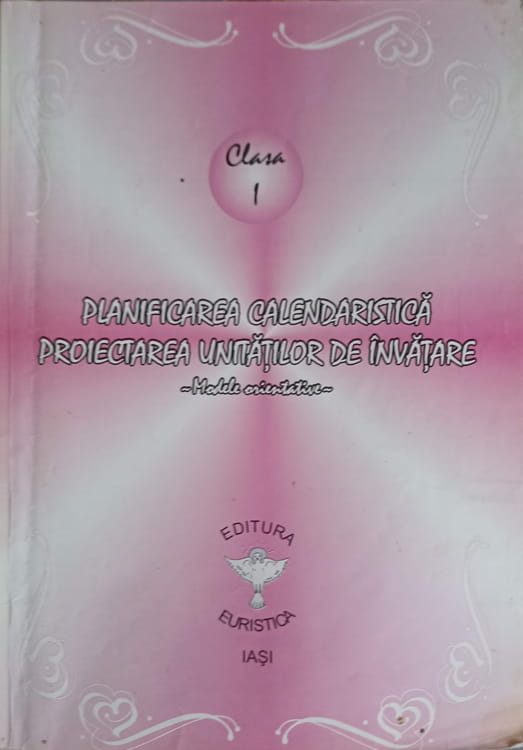 Vezi detalii pentru Planificarea Calendaristica. Proiectarea Unitatilor De Invatare - Modele Orientative. Clasa I