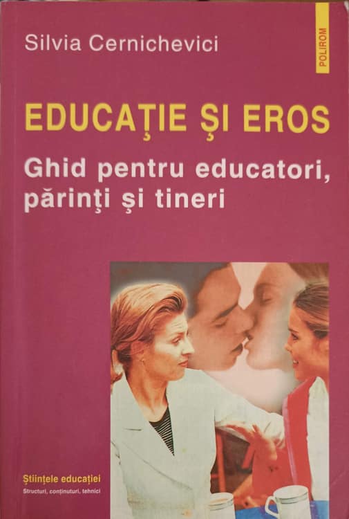 Educatie Si Eros. Ghid Pentru Educatori, Parinti Si Tineri