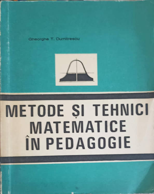 Vezi detalii pentru Metode Si Tehnici Matematice In Pedagogie