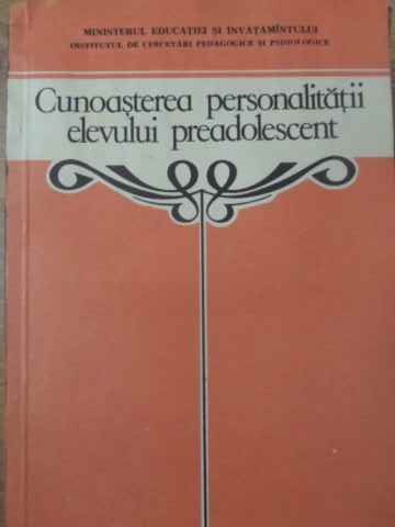 Cunoasterea Personalitatii Elevului Preadolescent. Indrumar Pentru Profesori Si Parinti