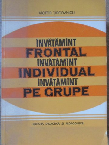 Vezi detalii pentru Invatamant Frontal. Invatamant Individual. Invatamant Pe Grupe