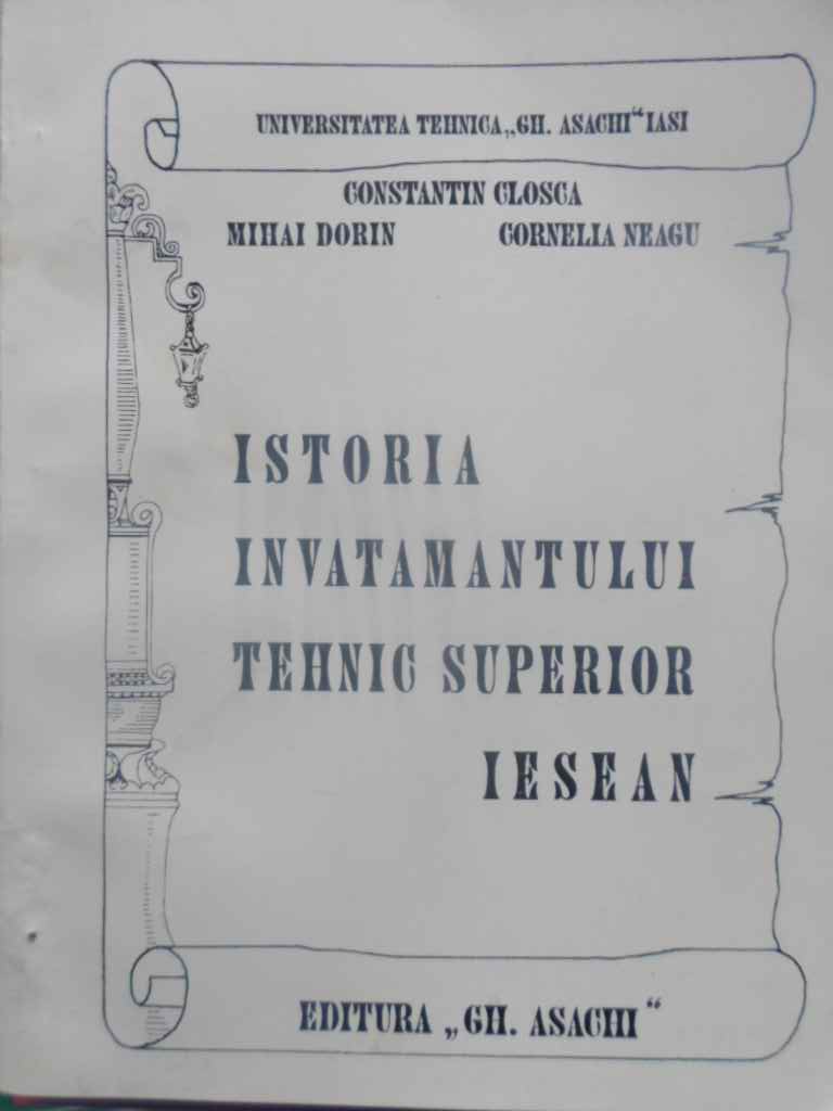 Vezi detalii pentru Istoria Invatamantului Tehnic Superior Iesean