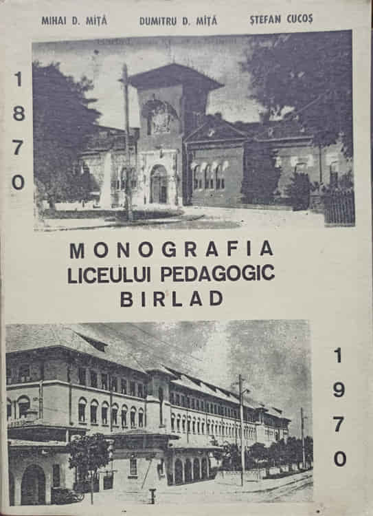 Monografia Liceului Pedagogic Barlad 1870-1970