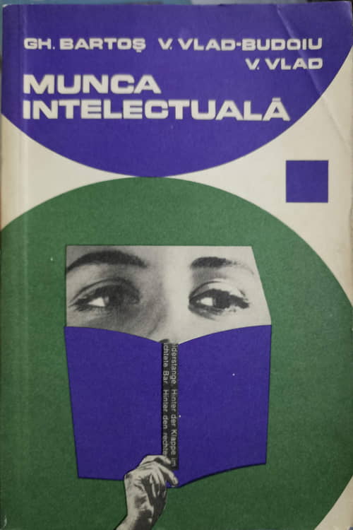 Munca Intelectuala. Indrumari Pentru Cei Ce Studiaza Si Scriu