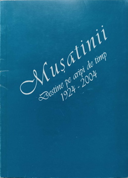 Vezi detalii pentru Musatinii, Destine Pe Aripi De Timp 1924-2004. Promotiile Liceului Militar Stefan Cel Mare