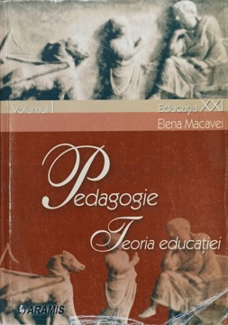 Vezi detalii pentru Pedagogie. Teoria Educatiei Vol.1