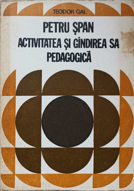 Petru Span. Activitatea Si Gandirea Sa Pedagogica