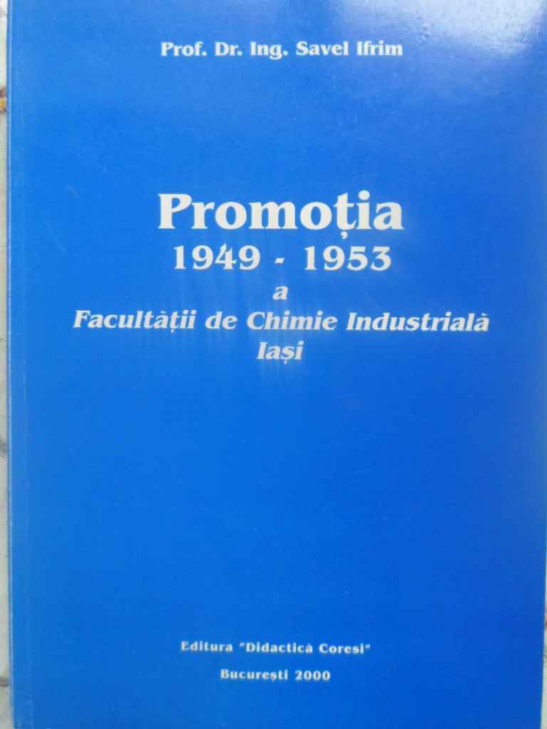 Promotia 1949-1953 A Facultatii De Chimie Industriala Iasi