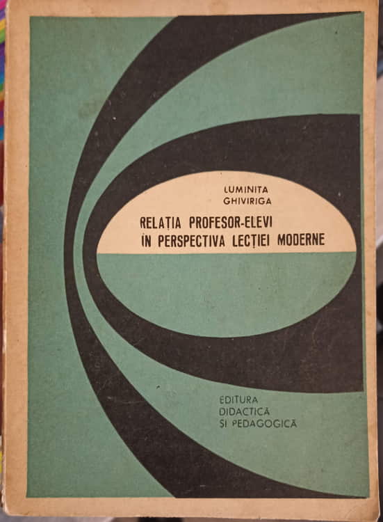 Vezi detalii pentru Relatia Profesor-elevi In Perspectiva Lectiei Moderne