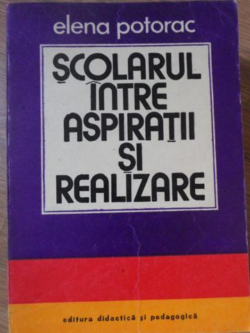 Scolarul Intre Aspiratii Si Realizare