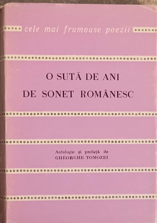 Vezi detalii pentru O Suta De Ani De Sonet Romanesc