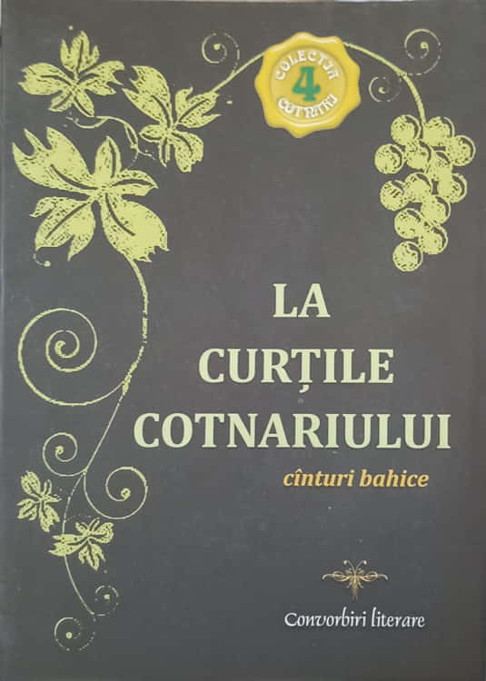 La Curtile Cotnariului. Cantari Bahice