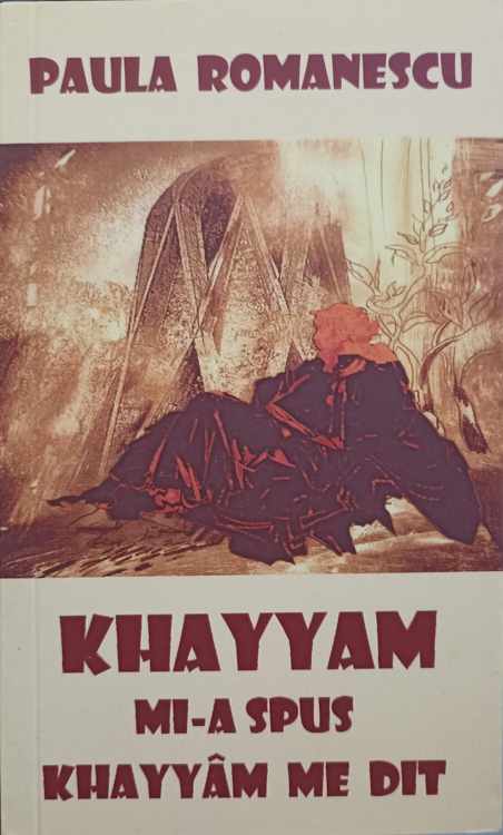 Khayyam Mi-a Spus. Catrene. Editie Bilingva Romana-franceza