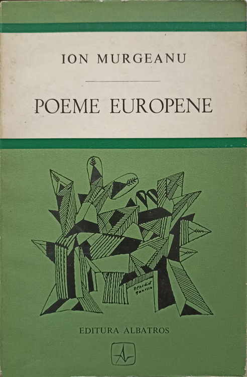 Poeme Europene (cu Dedicatia Autorului Catre Pictorul Benedict Ganescu)