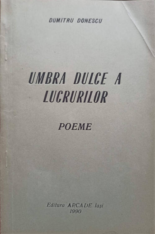 Umba Dulce A Lucrurilor. Poeme