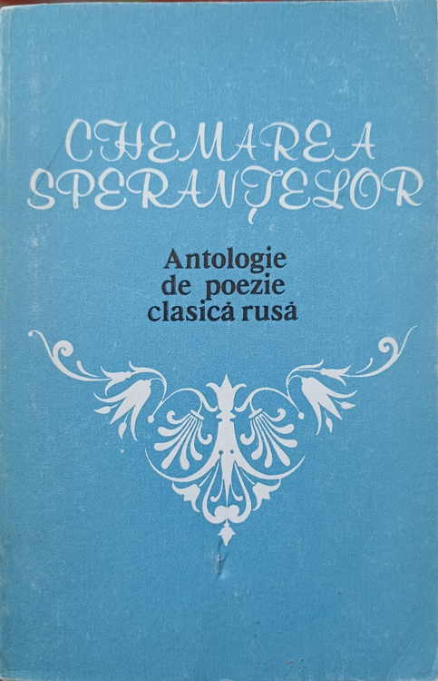 Chemarea Sperantelor. Antologie De Poezie Clasica Rusa