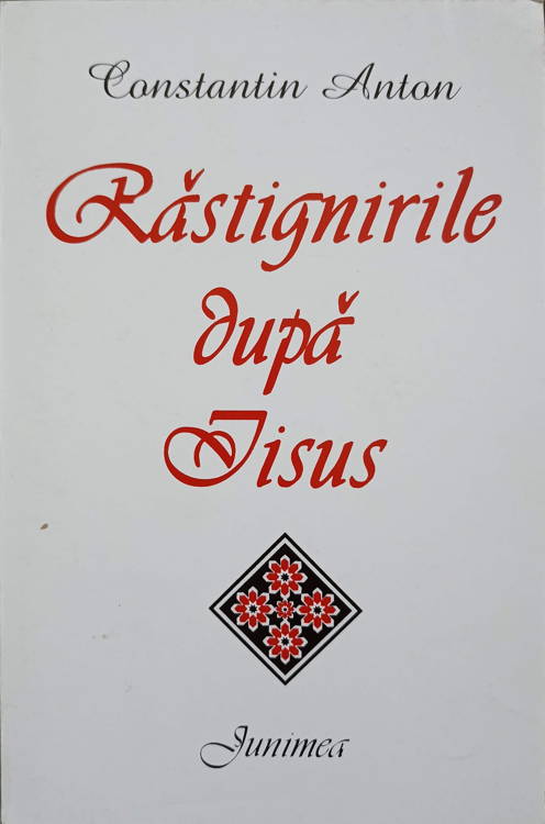 Rastignirile Dupa Iisus (cu Dedicatia Autorului)