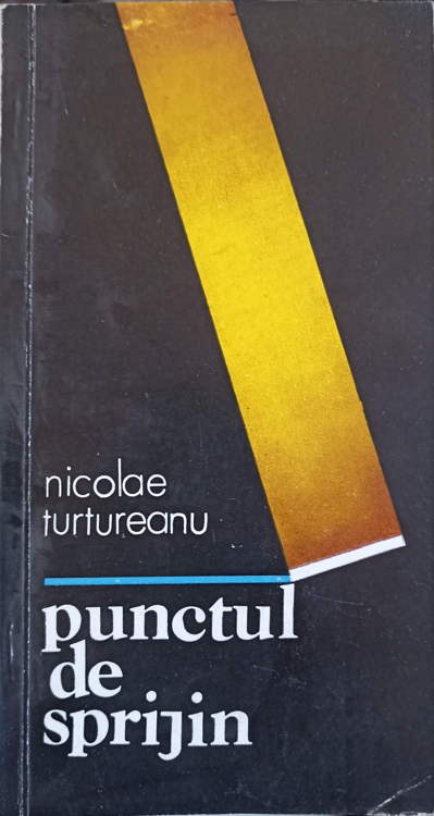 Punctul De Sprijin. Poeme, Nocturne (cu Dedicatia Autorului Catre Pictorul Val Gheorghiu)