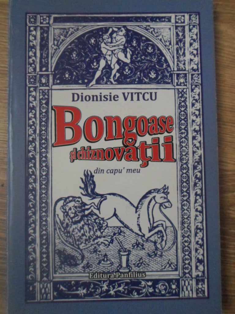 Vezi detalii pentru Bongoase Si Chiznovatii Din Capu Meu