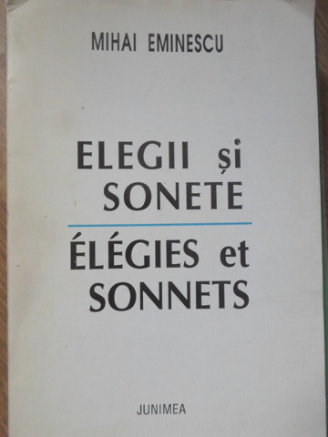 Elegii Si Sonete. Elegies Et Sonnets. Editie Bilingva Romana-franceza