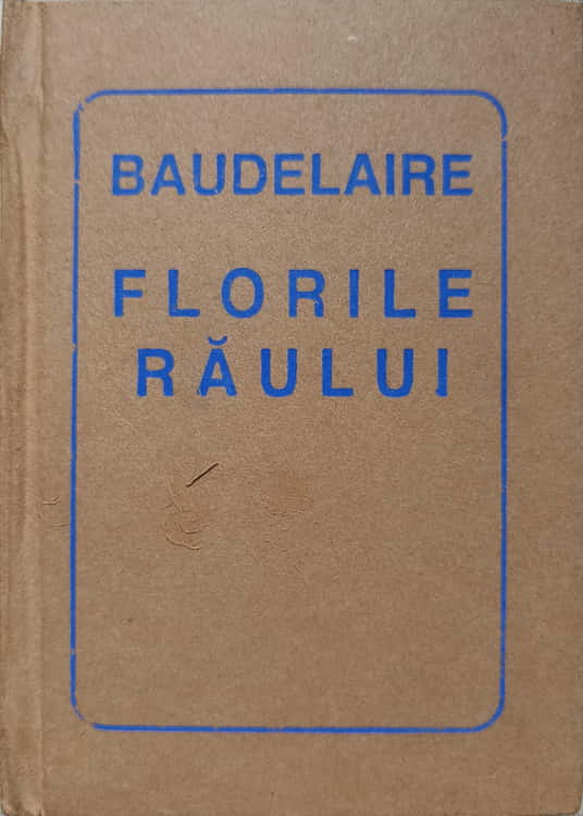 Vezi detalii pentru Florile Raului. Editie Bibliofila