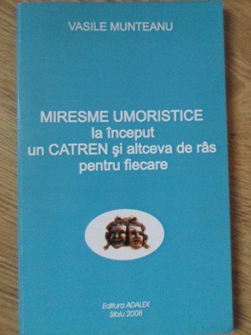 Miresme Umoristice. La Inceput Un Catren Si Altceva De Ras Pentru Fiecare