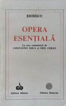 Opera Esentiala Cu Zece Comentarii De Constantin Noica Si Emil Cioran