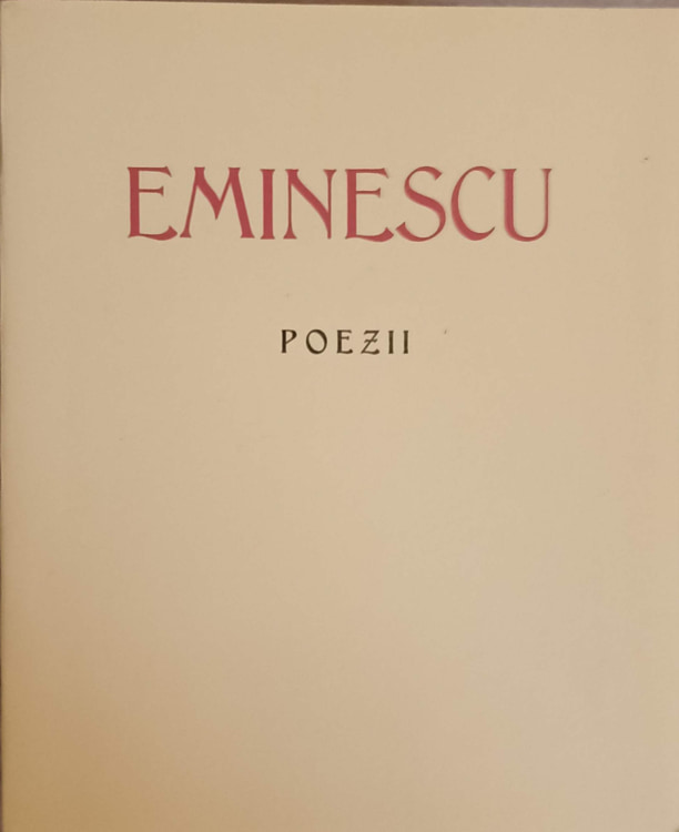 Vezi detalii pentru Poezii. Editie Omagiala A Mun. Bucuresti Cu Ocazia Implinirii A Cinci Decnii De La Moartea Poetului