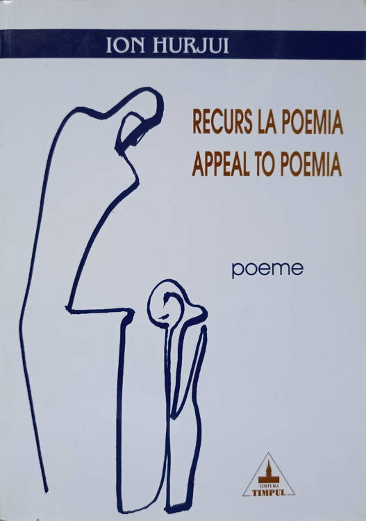 Recurs La Poemia. Appeal To Poemia. Editie Bilingva Romana-engleza (cu Dedicatia Autorului)