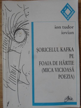 Vezi detalii pentru Soricelul Kafka Pe Foaia De Hartie (mica Vicioasa Poezia) (cu Dedicatia Autorului)