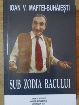 Sub Zodia Racului. Poezii, Epigrame, Teatru, Critice, Ravase, Cuvinte Rare