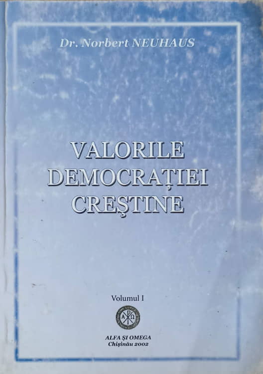 Valorile Democratiei Crestine Vol.1