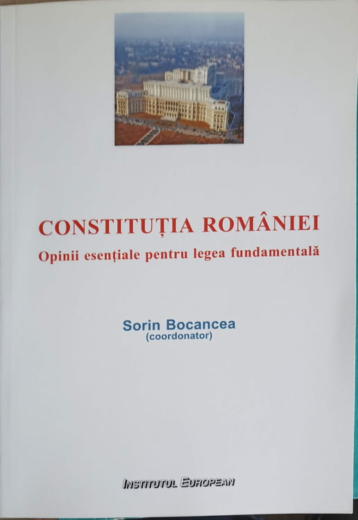 Vezi detalii pentru Constitutia Romaniei. Opinii Esentiale Pentru Legea Fundamentala