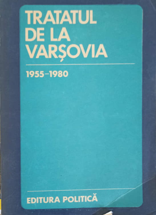 Tratatul De La Varsovia 1955-1980. Culegere De Documente