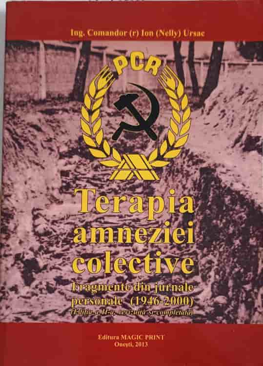 Terapia Amneziei Colective. Fragmente Din Jurnale Personale (1946-2000)