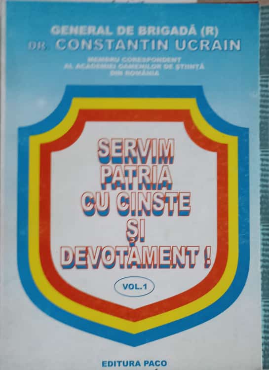 Vezi detalii pentru Servim Patria Cu Cinste Si Devotament! Vol.1