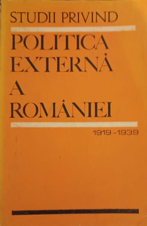 Studii Privind Politica Externa A Romaniei 1919-1939