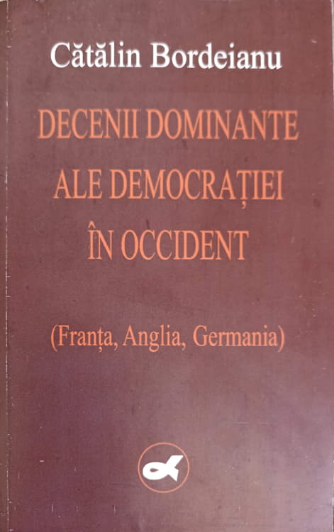 Decenii Dominante Ale Democratiei In Occident (franta, Anglia, Germania)