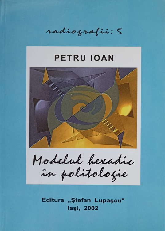 Vezi detalii pentru Modelul Hexadic In Politologie